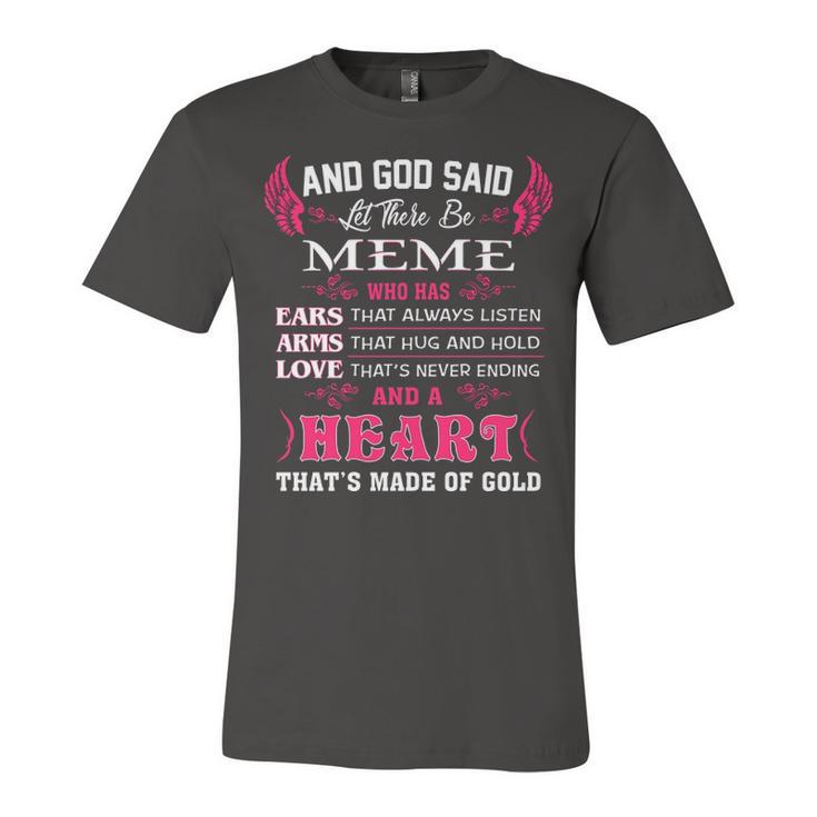 Meme Grandma Gift   And God Said Let There Be Meme Unisex Jersey Short Sleeve Crewneck Tshirt