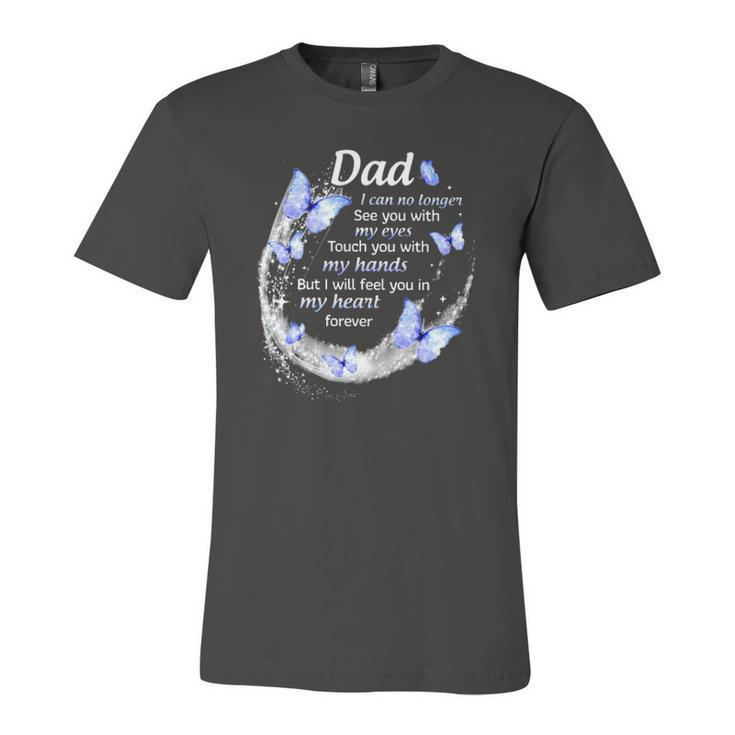 In Memory Of Dad I Will Feel You In My Heart Forever Fathers Day Jersey T-Shirt