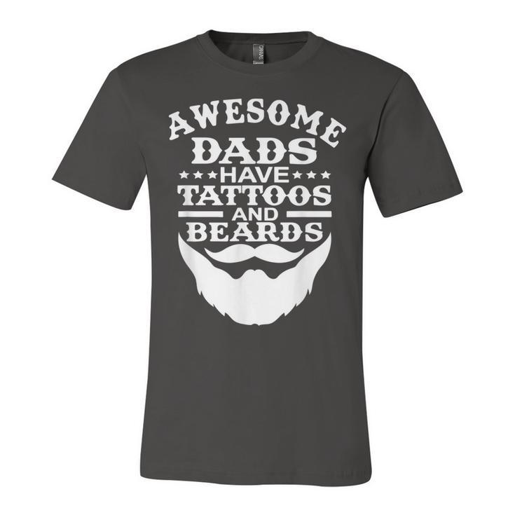 Mens Awesome Dads Have Tattoos And Beards  Fathers Day  V3 Unisex Jersey Short Sleeve Crewneck Tshirt