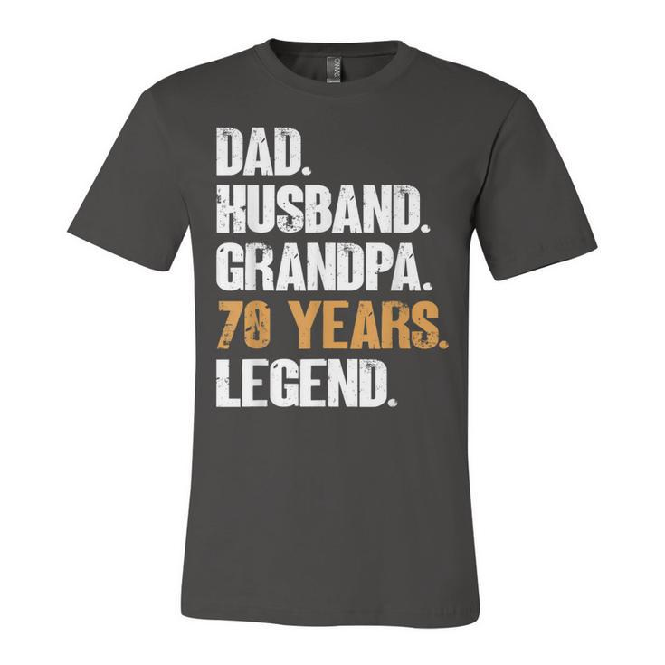 Mens Dad Husband Grandpa 70 Years Legend Birthday 70 Years Old   Unisex Jersey Short Sleeve Crewneck Tshirt