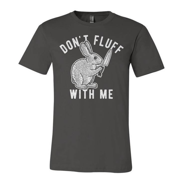 Mens Dont Fluff With Me Tshirt Funny Bunny Rabbit Easter Graphic Novelty Tee  176 Trending Unisex Jersey Short Sleeve Crewneck Tshirt