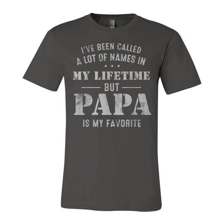 Mens Ive Been Called Lot Of Name But Papa Is My Favorite Fathers  Unisex Jersey Short Sleeve Crewneck Tshirt