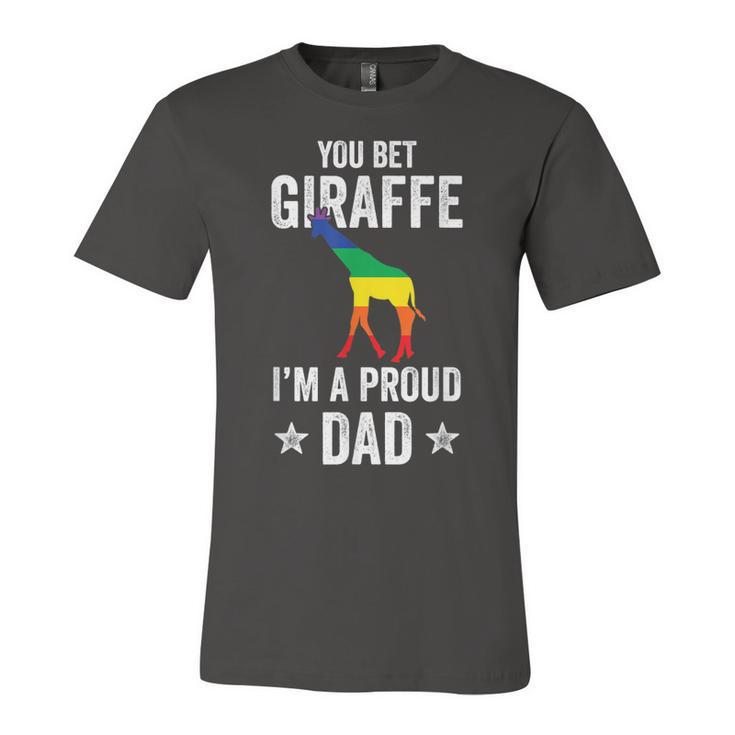 Mens You Bet Giraffe Im A Proud Dad Funny Lgbt Rainbow  Unisex Jersey Short Sleeve Crewneck Tshirt