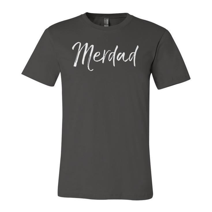 Mermaid Dad Pun Fathers Day From Merdad Daughter Jersey T-Shirt