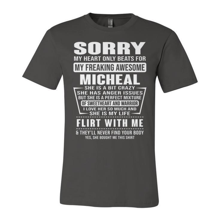 Micheal Name Gift   Sorry My Heart Only Beats For Micheal Unisex Jersey Short Sleeve Crewneck Tshirt