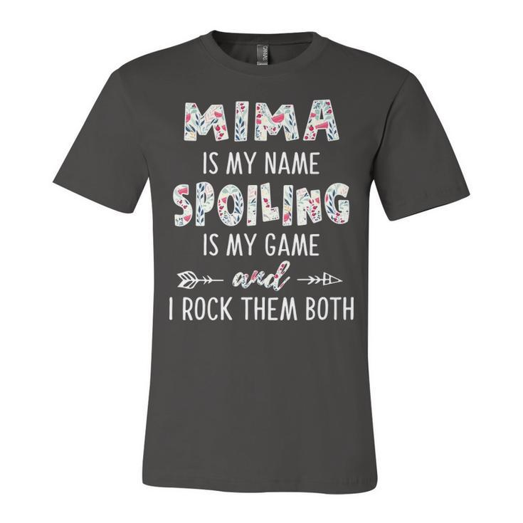 Mima Grandma Gift   Mima Is My Name Spoiling Is My Game Unisex Jersey Short Sleeve Crewneck Tshirt