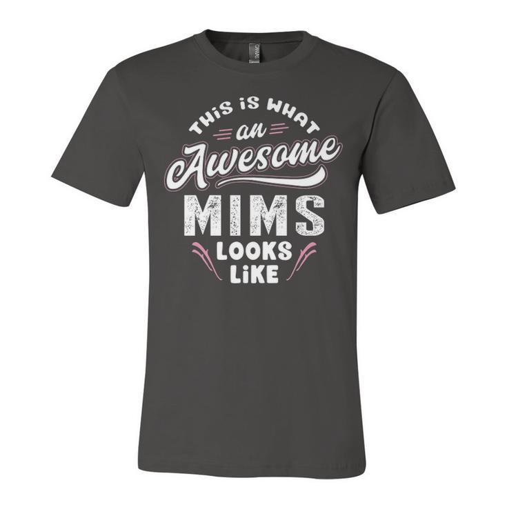 Mims Grandma Gift   This Is What An Awesome Mims Looks Like Unisex Jersey Short Sleeve Crewneck Tshirt