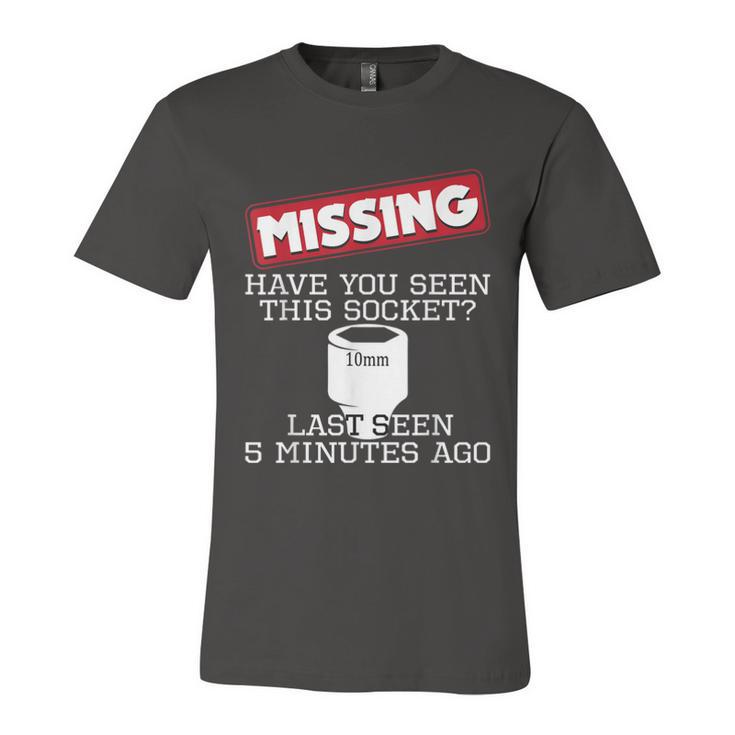 Missing Have You Seen This Socket Funny Race Car Enthusiast  Unisex Jersey Short Sleeve Crewneck Tshirt