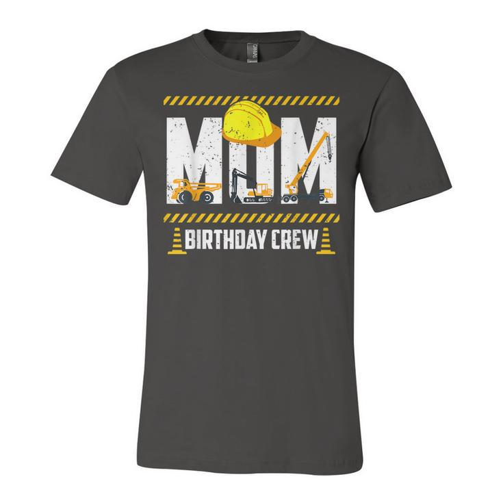 Mom Birthday Crew Construction Birthday Party Supplies   Unisex Jersey Short Sleeve Crewneck Tshirt