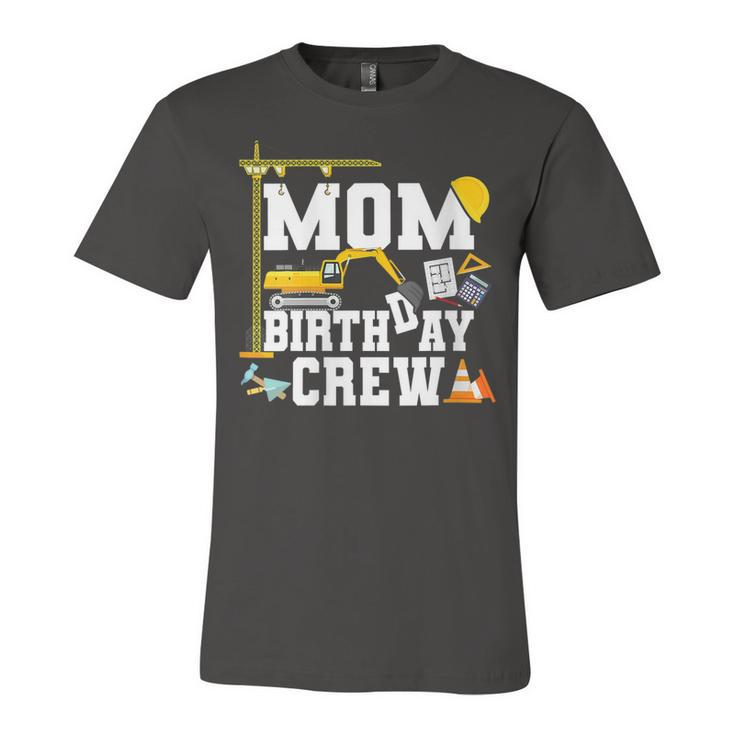 Mom Birthday Crew  Mother Construction Birthday Party   Unisex Jersey Short Sleeve Crewneck Tshirt