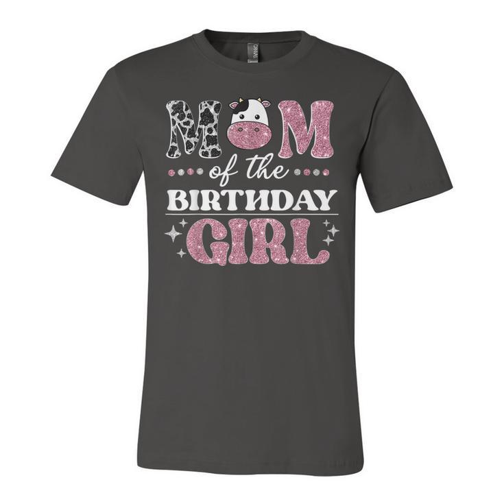 Mom Of The Birthday For Girl Cow Farm Birthday Cow Mommy  Unisex Jersey Short Sleeve Crewneck Tshirt