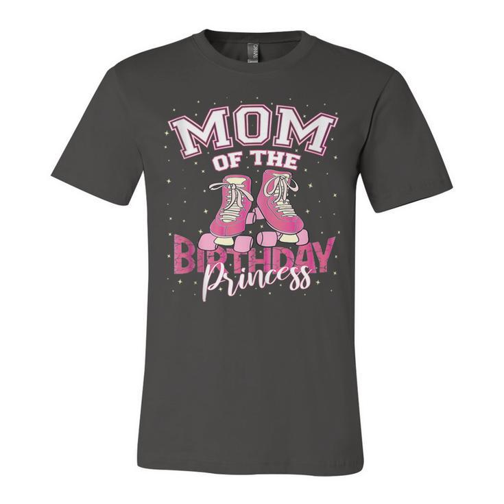 Mom Of The Birthday Princess Girl Roller Skate Party  Unisex Jersey Short Sleeve Crewneck Tshirt