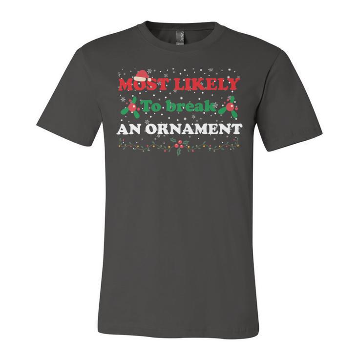 Most Likely To Break An Ornament Santa Hat Xmas Lights Unisex Jersey Short Sleeve Crewneck Tshirt