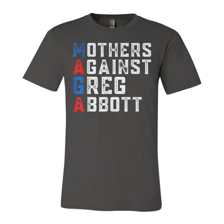 Mothers Against Greg Abbott Democrat - Maga  Unisex Jersey Short Sleeve Crewneck Tshirt