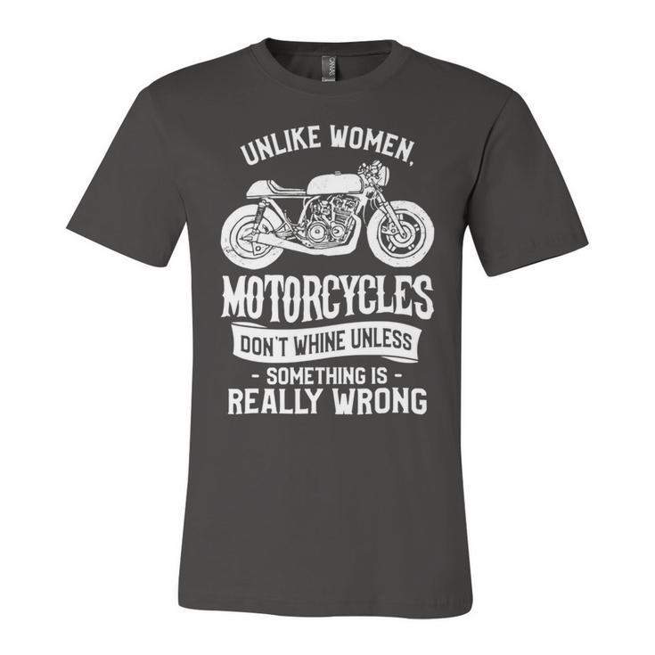 Motorcycles Dont Whine Unless 468 Shirt Unisex Jersey Short Sleeve Crewneck Tshirt