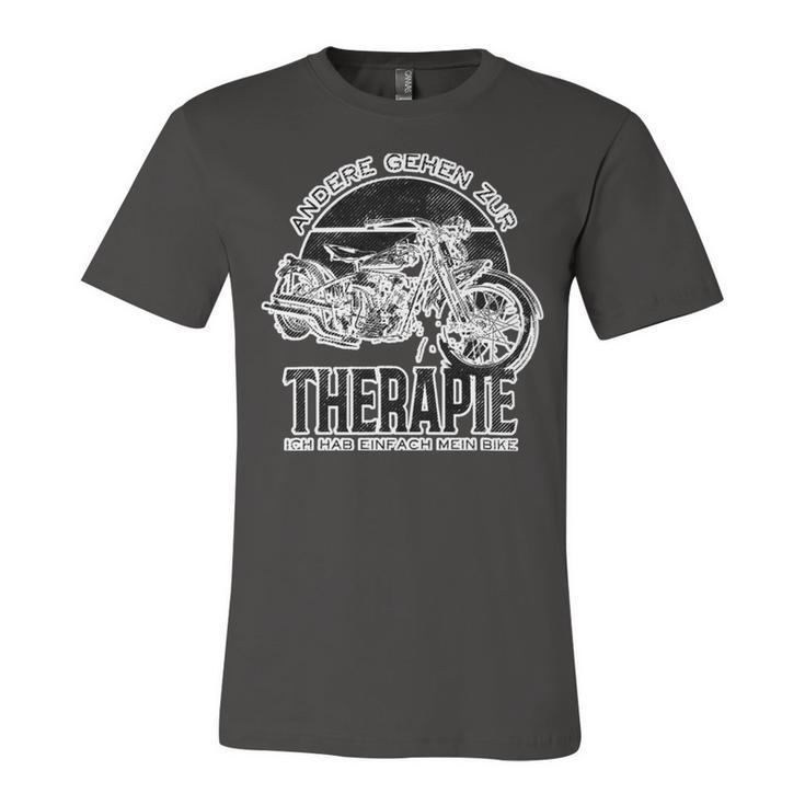 Motorcycles Therapy Ich Hab Einfach 462 Shirt Unisex Jersey Short Sleeve Crewneck Tshirt