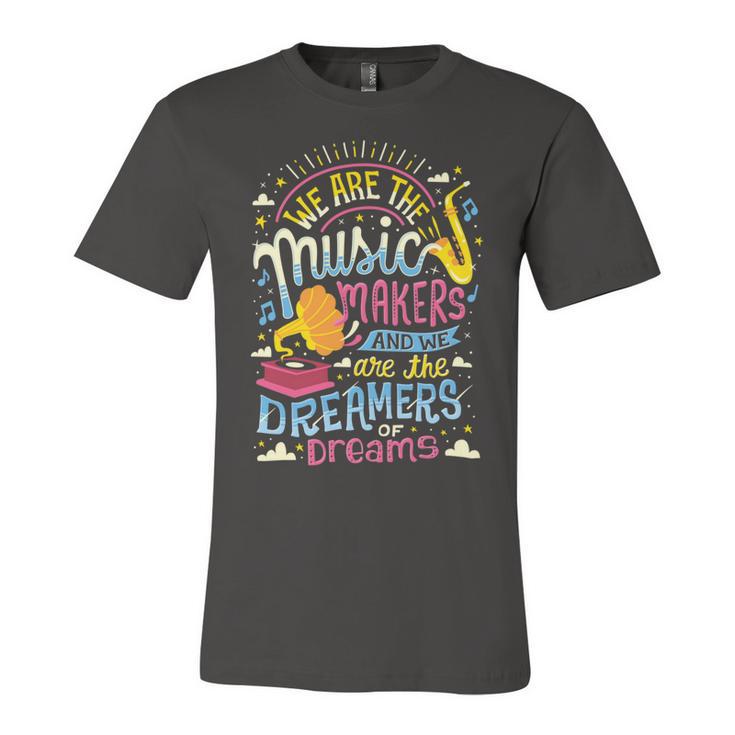 Music Makers And Dreamers  284 Trending Shirt Unisex Jersey Short Sleeve Crewneck Tshirt