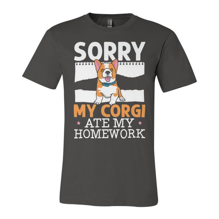 My Corgi Ate My Homework Welsh Corgi Dog Owner Puppy V2 Unisex Jersey Short Sleeve Crewneck Tshirt