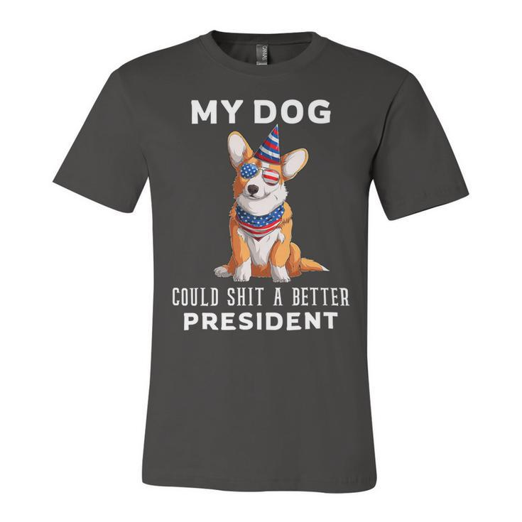 My Dog Could Shit A Better President Corgi Lover Anti Biden Unisex Jersey Short Sleeve Crewneck Tshirt