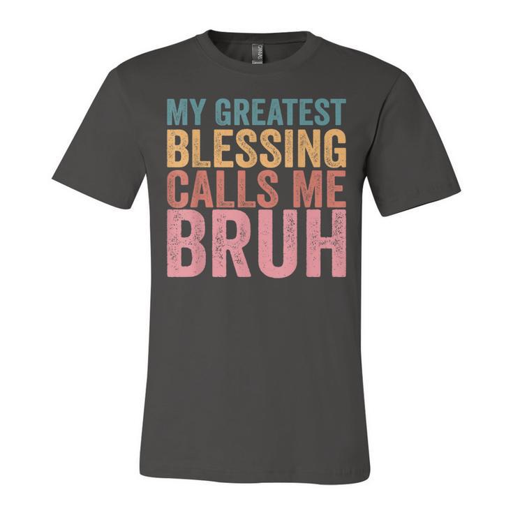 My Greatest Blessing Calls Me Bruh  V3 Unisex Jersey Short Sleeve Crewneck Tshirt