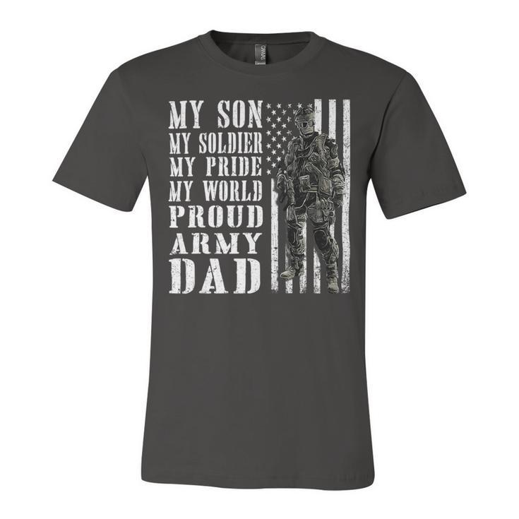 My Son Is Soldier Proud Military Dad 709 Shirt Unisex Jersey Short Sleeve Crewneck Tshirt