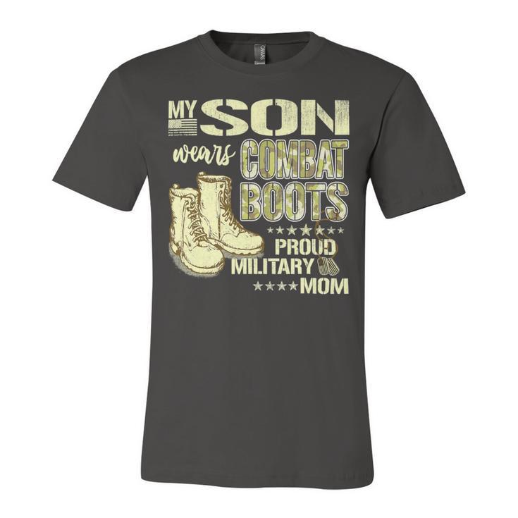 My Son Wears Combat Boots Proud 691 Shirt Unisex Jersey Short Sleeve Crewneck Tshirt