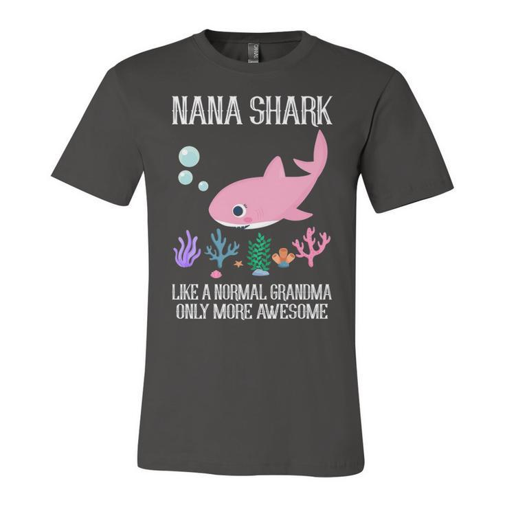Nana Grandma Gift   Nana Shark Only More Awesome Unisex Jersey Short Sleeve Crewneck Tshirt