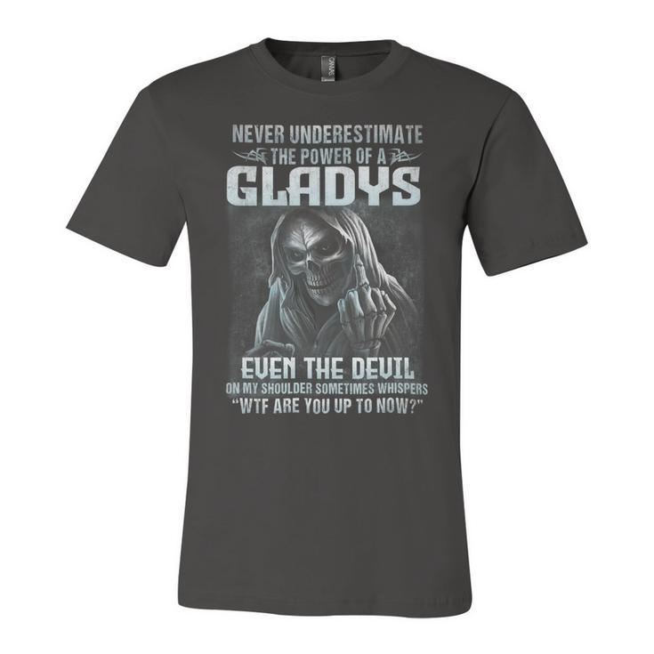 Never Underestimate The Power Of An Gladys Even The Devil Unisex Jersey Short Sleeve Crewneck Tshirt