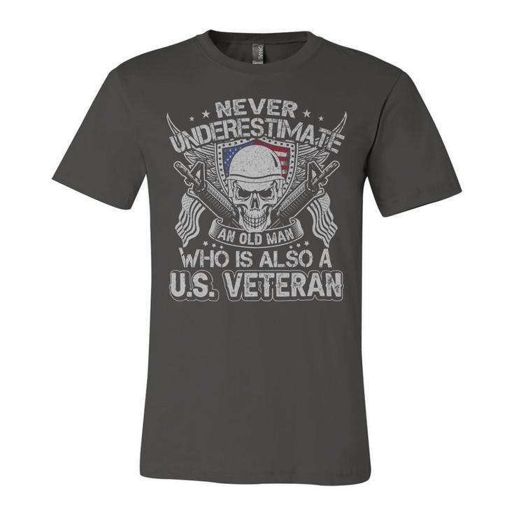 Never Understimate An Old Man Who Is Also A Us Veteran Unisex Jersey Short Sleeve Crewneck Tshirt