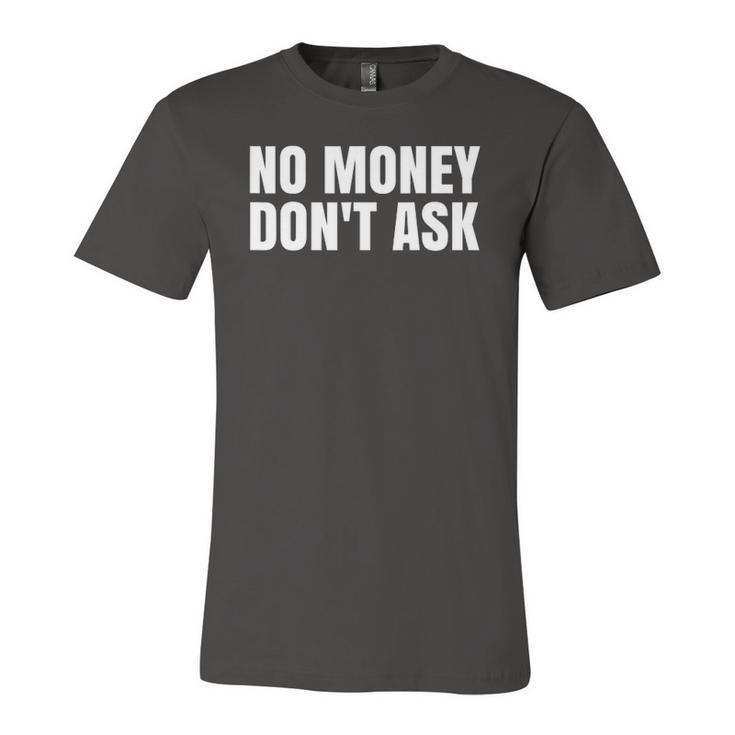 No Money Bank Of Dad Atm Broke Student Jersey T-Shirt
