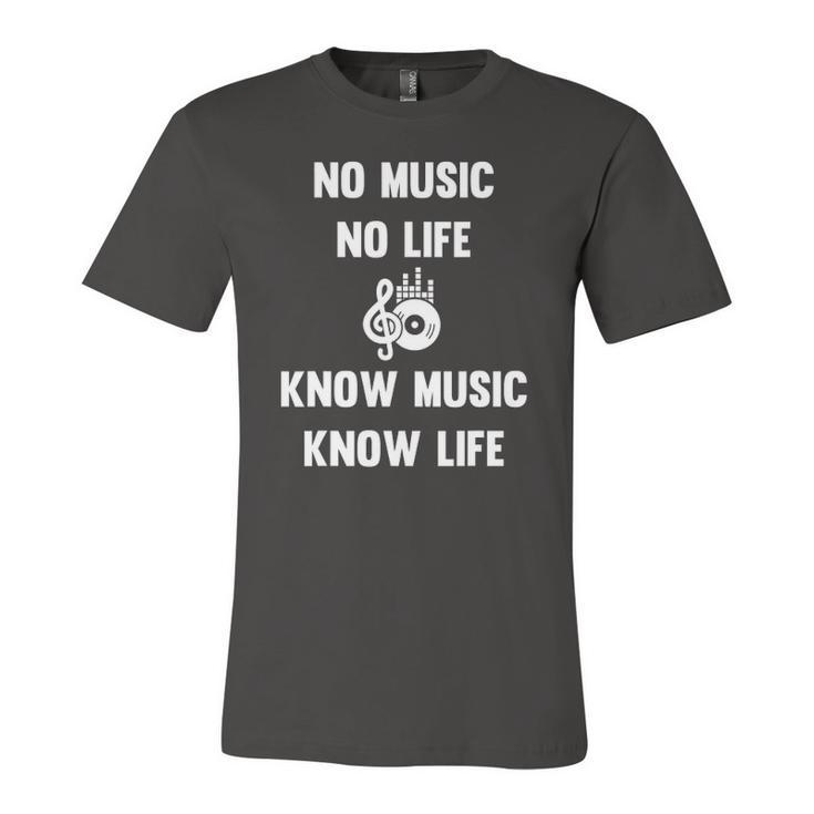 No Music No Life Know Music Know Life For Musicians Jersey T-Shirt