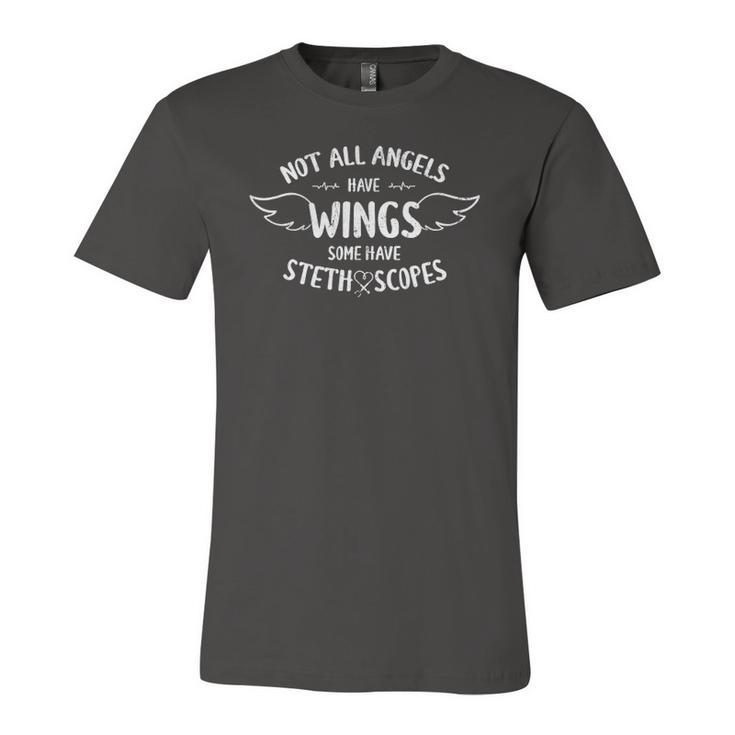 Not All Angels Have Wings Some Have Stethoscope Nurse Outfit Jersey T-Shirt