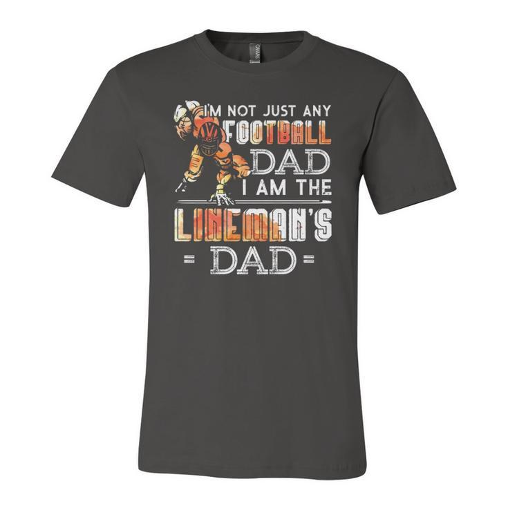 Im Not Just Any Football Dad I Am The Linemans Dad Team Fan Jersey T-Shirt