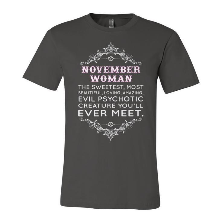 November Woman   The Sweetest Most Beautiful Loving Amazing Unisex Jersey Short Sleeve Crewneck Tshirt