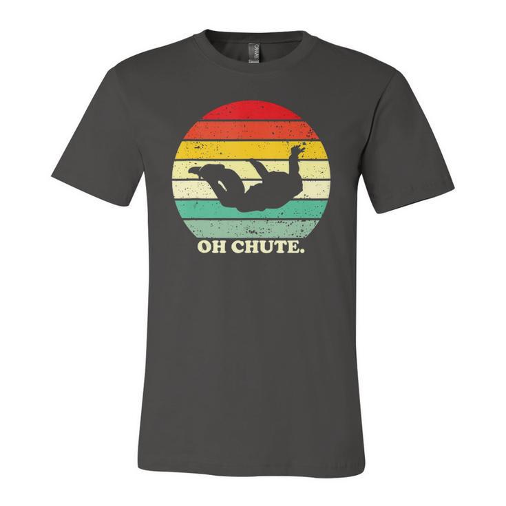 Oh Chute Skydiving Skydive Sky Diving Skydiver Jersey T-Shirt