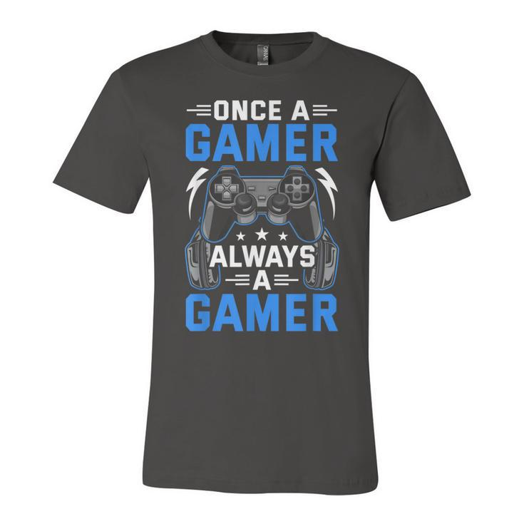 Once A Gamer Always A Gamer Video Gamer Gaming  Unisex Jersey Short Sleeve Crewneck Tshirt