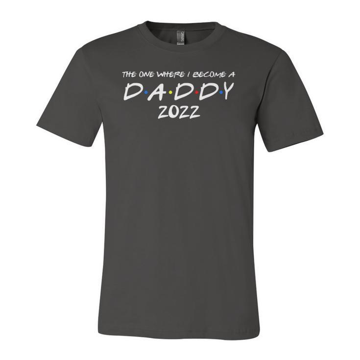 The One Where I Become A Daddy 2022 Promoted To Dad 2022 Ver2 Jersey T-Shirt