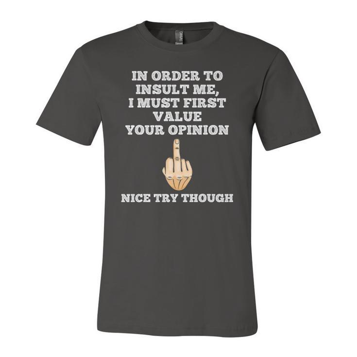 In Order To Insult Me Sarcasm Flip The Bird Sarcastic Jersey T-Shirt