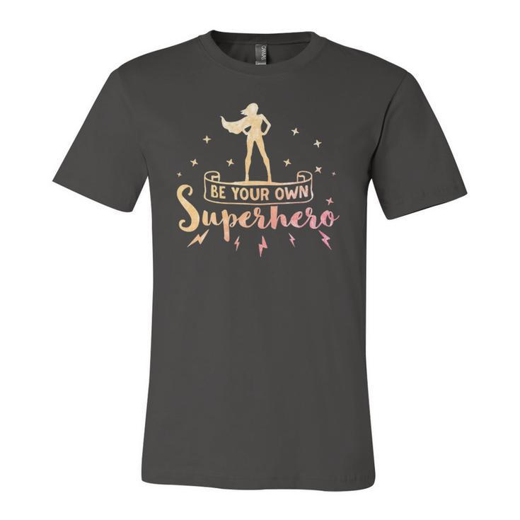 Be Your Own Superhero Inspirational Empowerment Jersey T-Shirt