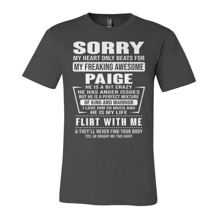 Paige Name Gift   Sorry My Heart Only Beats For Paige Unisex Jersey Short Sleeve Crewneck Tshirt