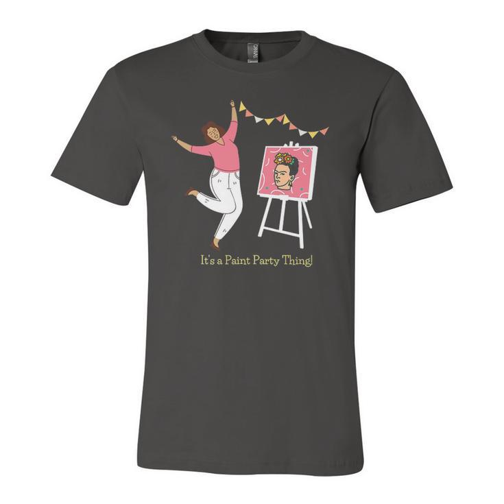 Paint And Sip Fun Girls Night Out Its A Paint Party Thing Jersey T-Shirt