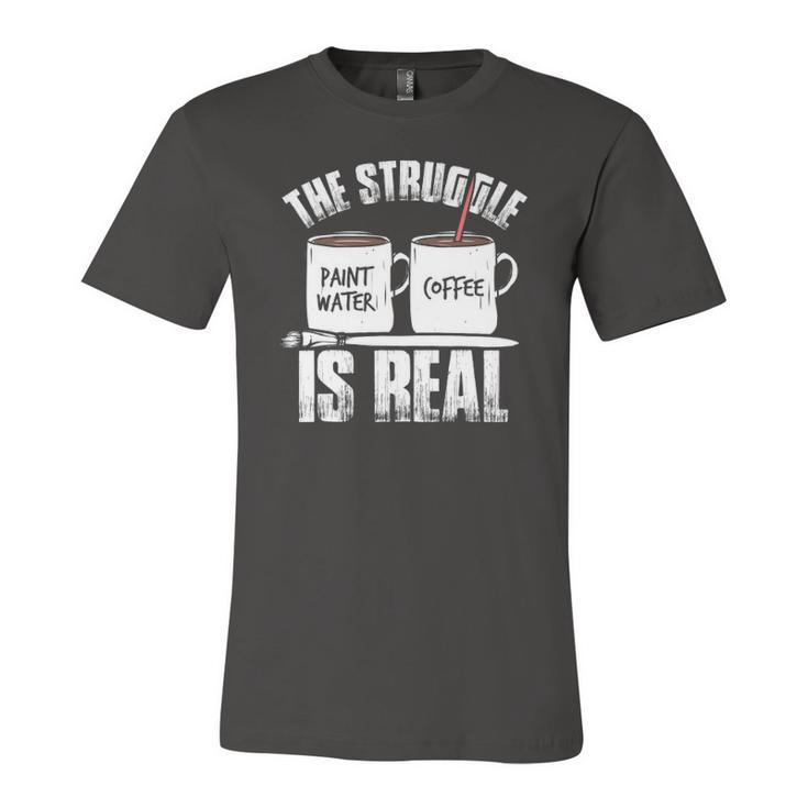 Painter Problems Art The Struggle Is Real Jersey T-Shirt