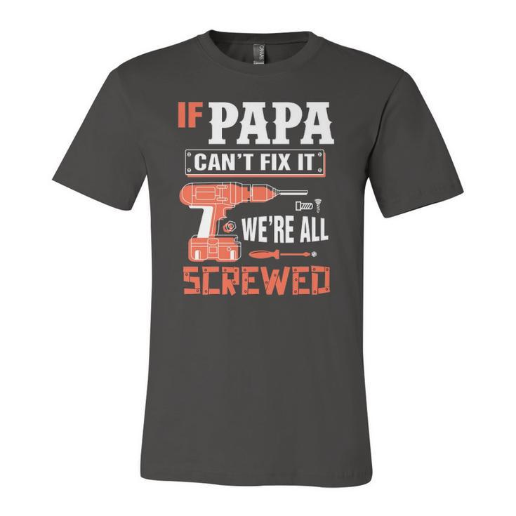 If Papa Cant Fix It Were All Screwed Essential Jersey T-Shirt
