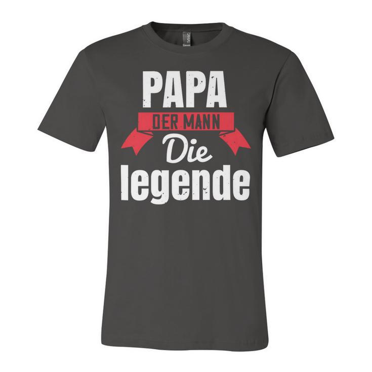 Papa Der Mann Die Legende Papa T-Shirt Fathers Day Gift Unisex Jersey Short Sleeve Crewneck Tshirt
