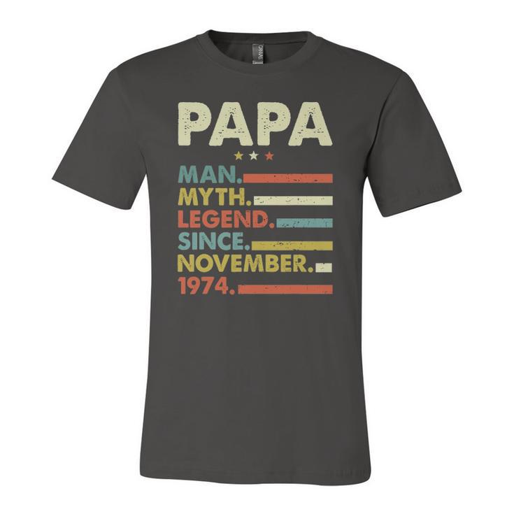 Papa Man Myth Legend Since November 1974 47Th Birthday Vintage Jersey T-Shirt