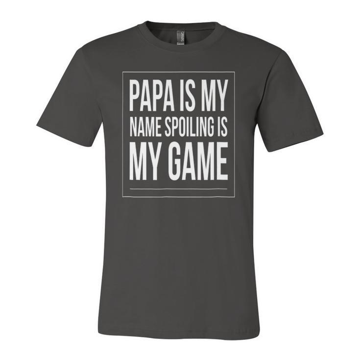 Papa Is My Name Spoiling Is My Game Grandpa Jersey T-Shirt