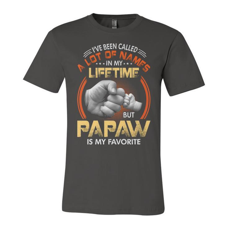Papaw Grandpa Gift   A Lot Of Name But Papaw Is My Favorite Unisex Jersey Short Sleeve Crewneck Tshirt