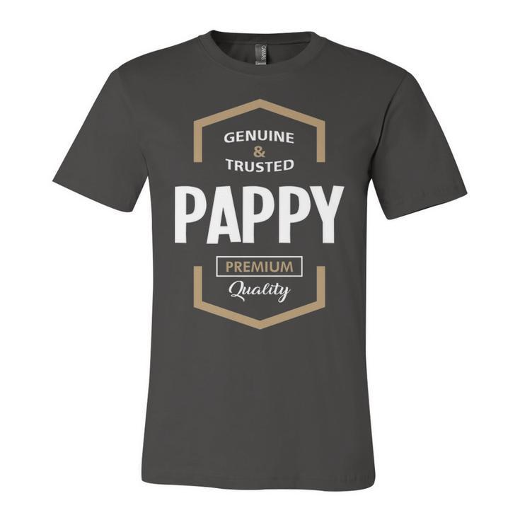 Pappy Grandpa Gift   Genuine Trusted Pappy Premium Quality Unisex Jersey Short Sleeve Crewneck Tshirt