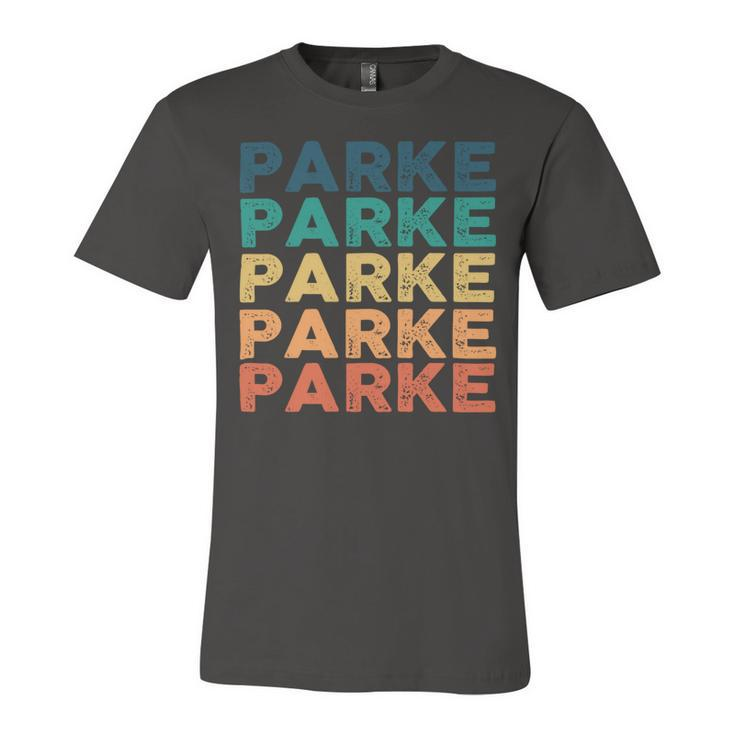 Parke Name Shirt Parke Family Name Unisex Jersey Short Sleeve Crewneck Tshirt