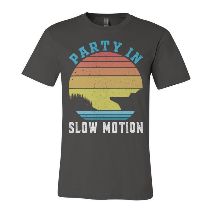 Party In Slow Motion Vintage  Funny Boating  Boating Gifts Unisex Jersey Short Sleeve Crewneck Tshirt